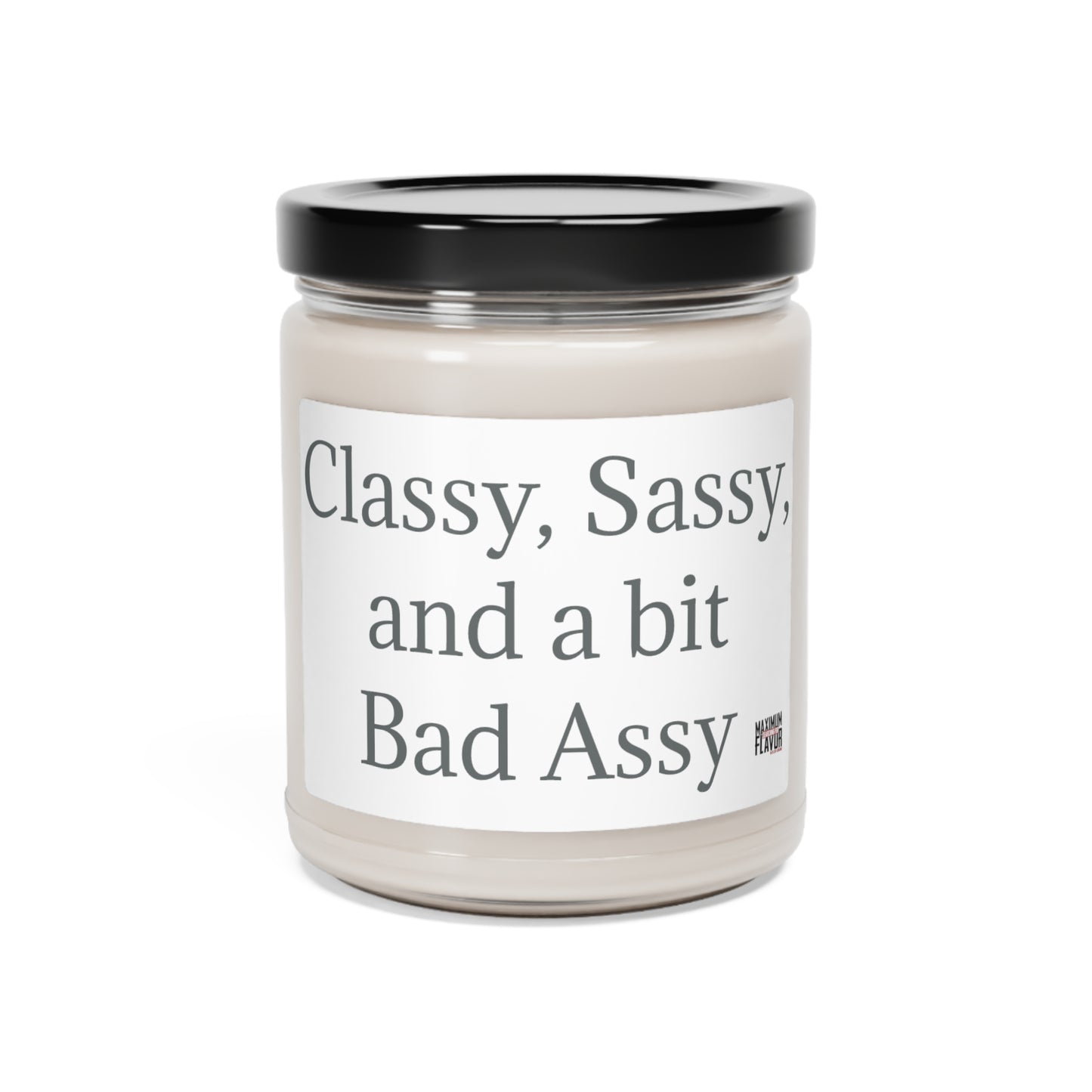 Classy, Sassy, and a Bit Bad Assy Scented Soy Candle, 9oz