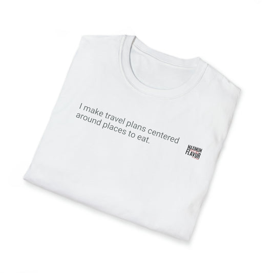 I make travel plans Unisex Softstyle T-Shirt