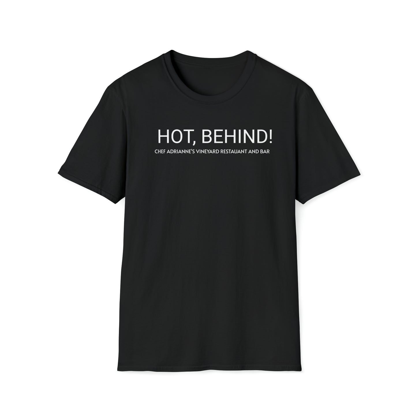 HOT, BEHIND! Unisex Softstyle T-Shirt