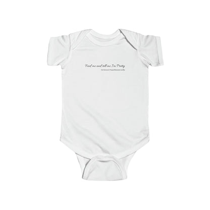 Feed me and Tell me I'm Pretty Infant Fine Jersey Bodysuit